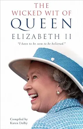 the wicked wit of queen elizabeth ii 1st edition karen dolby 0451492269, 978-0451492265
