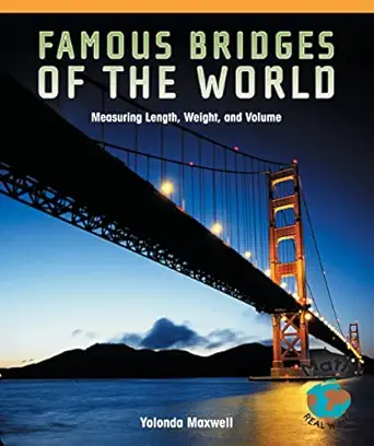 famous bridges of the world measuring length weight and volume 1st edition yolonda maxwell 1404251375,