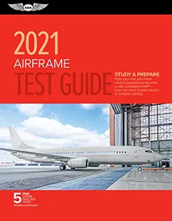airframe test guide 2021 pass your test and know what is essential to become a safe competent amt from the