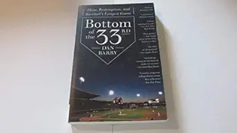 bottom of the 33rd hope redemption and baseballs longest game 1st edition dan barry 0062014498, 978-0062014498