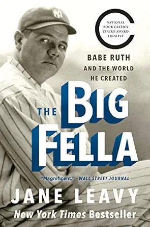 the big fella babe ruth and the world he created 1st edition jane leavy 0062380230, 978-0062380234
