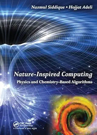 nature inspired computing physics and chemistry based algorithms 1st edition nazmul h siddique ,hojjat adeli