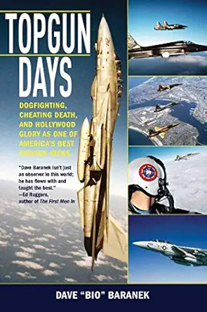 topgun days dogfighting cheating death and hollywood glory as one of americas best fighter jocks 1st edition