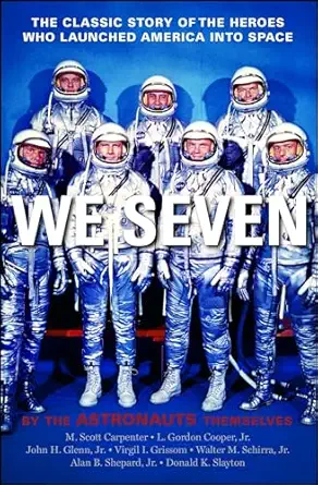 we seven by the astronauts themselves 1st edition m scott carpenter ,gordon l cooper ,john h glenn ,virgil i