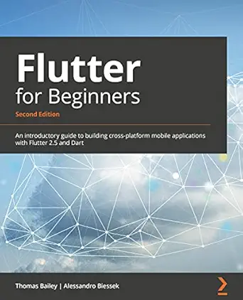 flutter for beginners an introductory guide to building cross platform mobile applications with flutter 2 5