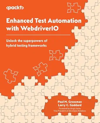 enhanced test automation with webdriverio unlock the superpowers of hybrid testing frameworks 1st edition