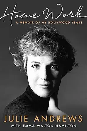 home work a memoir of my hollywood years 1st edition julie andrews 1474602185, 978-1474602181