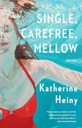 single carefree mellow katherine heiny 080417315x, 978-0804173155