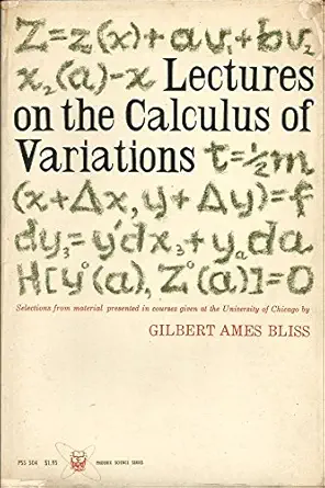 lectures on the calculus of variations 1st edition gilbert ames bliss 0226058956, 978-0226058955