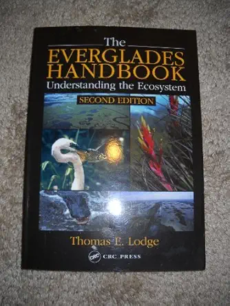 the everglades handbook understanding the ecosystem second edition 2nd edition thomas e lodge 1566706149,