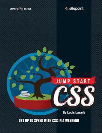 jump start css get up to speed with css in a weekend 1st edition louis lazaris 0987467441, 978-0987467447