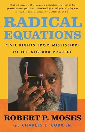 radical equations civil rights from mississippi to the algebra project 1st edition robert p moses ,charles e