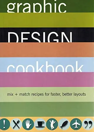 graphic design cookbook mix and match recipes for faster better layouts 1st edition leonard koren ,r wippo