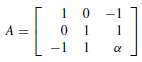 Let Find all values of Î± for whicha. A is