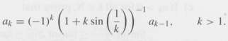 Defines ak recursively by a1 = 1 and
Prove that ˆ‘ˆžk=1