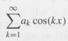 Prove that
converges for every x ˆˆ (0, 2Ï€) and every