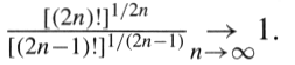 Show that
Use the Stirling formula, which states that n!/ˆš/2Ï€ x