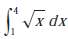 Use Property 8 to estimate the value of the integral.
a.
b.
c.
