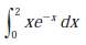 Use Property 8 to estimate the value of the integral.
a.
b.
c.