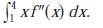 Suppose that f(1) = 2, f(4) = 7, f'(1) =