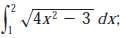 Use the indicated entry in the Table of Integrals on