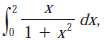 Use 
(a) The Midpoint Rule 
(b) Simpson's Rule to approximate