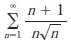 Determine whether the series converges or diverges.
(a) 
(b)
(c)