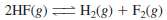 Hydrogen fluoride decomposes according to the following equationThe value of