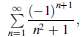 Test the following series for convergence and for absolute convergence:
(a)
(b)
(c)
(d)