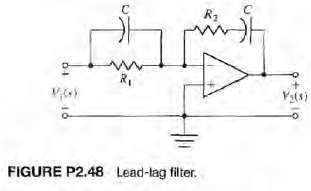 The circuit shown in Figure P2.48 is called a lead-lag