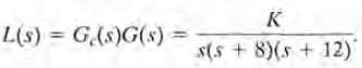 A closed-loop system has a loop transfer function
(a) Determine the
