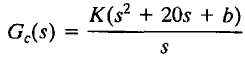 Consider the system of Figure 12.1 with
where K = 1