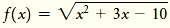 Find the domain of the function.
a. 
b.
c.
