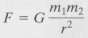 The equation
is Newton's law of universal gravitation. G is a