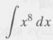 In Problems 1-16, find each indefinite integral. Check by differentiating.
(a)4
(b)6
(c)8
(d)10
