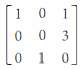 In Exercises 1-3, determine whether the given matrix is in