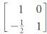 In Exercises, find the inverse of the given elementary matrix.
a.
b.
c.
d.