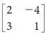 In Exercises, find an LU factorization of the given matrix.
a.
b.
c.