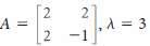 In Exercises 1-3, show that A is an eigenvalue of