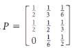 In Exercises 1-3, P is the transition matrix of a
