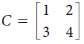 In Exercise 1 and 2, let
And 
Determine whether C is