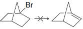 1-Bromobicyclo [2.2.1] heptane does not undergo elimination (below) when heated