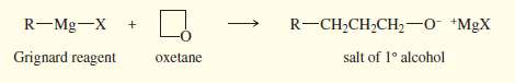 Grignard reagents react slowly with oxetane to produce primary alcohols.