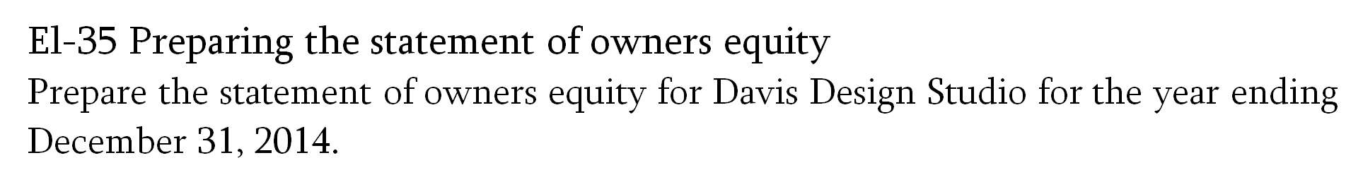Prepare the statement of owners equity for Davis Design Studio