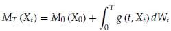 MT (X;) = Mọ (Xo) + 8 (t, X;) dW; 