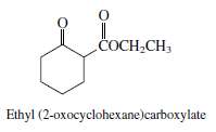 All the following questions concern ethyl (2-oxocyclohexane)carboxylate.
(a) Write a chemical