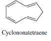 Evaluate each of the following processes applied to cyclononatetraene, and