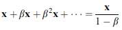 Show that the infinite geometric series x + Î²x +