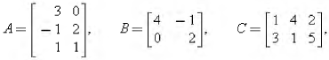 Consider the matrices
Compute the following (where possible).
(a) 2B - C
(b)
