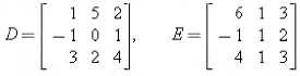 Consider the matrices
Compute the following (where possible).
(a) 2B - C
(b)